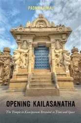 Book cover of Opening Kailasanatha by Padma Kaimal