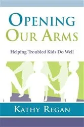 Book cover of Opening Our Arms by Kathy Regan