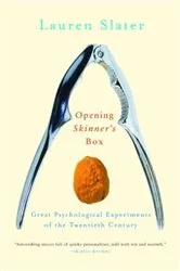 Book cover of Opening Skinner's Box: Great Psychological Experiments of the Twentieth Century by Lauren Slater