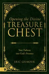 Book cover of Opening the Divine Treasure Chest by Eric Gilmour