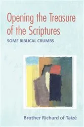 Book cover of Opening the Treasure of the Scriptures by Brother Richard of Taize