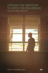 Book cover of Opening the Windows to Catch the Sea Breeze by Geoff Goodfellow