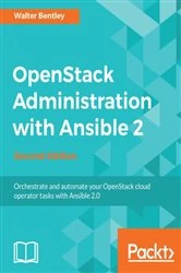 Book cover of OpenStack Administration with Ansible 2 (2nd ed.) by Walter Bentley