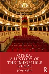 Book cover of Opera, a History of the Impossible Genre by Jeffrey Langford