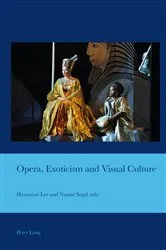 Book cover of Opera, Exoticism and Visual Culture by J. Barrie Bullen