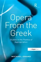 Book cover of Opera From the Greek by Michael Ewans