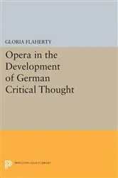 Book cover of Opera in the Development of German Critical Thought by Gloria Flaherty