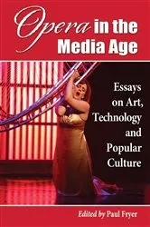 Book cover of Opera in the Media Age by Paul Fryer