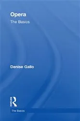 Book cover of Opera: The Basics by Denise Gallo