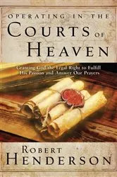 Book cover of Operating in the Courts of Heaven by Robert Henderson