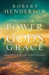 Book cover of Operating in the Power of God's Grace by Robert Henderson