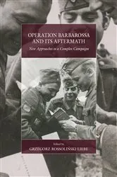 Book cover of Operation Barbarossa and its Aftermath by Dr. Grzegorz Rossoliński-Liebe