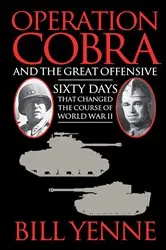 Book cover of Operation Cobra and the Great Offensive by Bill Yenne