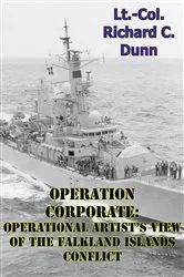 Book cover of Operation Corporate: Operational Artist's View Of The Falkland Islands Conflict by Unknown