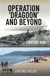 Book cover of Operation 'Dragoon' and Beyond by Jean Paul Pallud