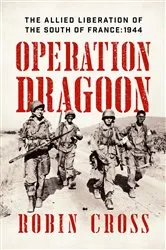 Book cover of Operation Dragoon by Robin Cross