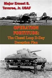 Book cover of OPERATION FORTITUDE: The Closed Loop D-Day Deception Plan by Unknown