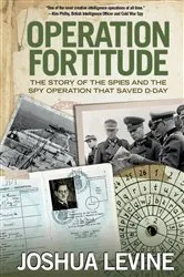 Book cover of Operation Fortitude by Joshua Levine