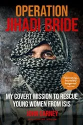 Book cover of Operation Jihadi Bride by John Carney