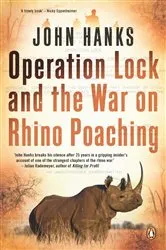 Book cover of Operation Lock and the War on Rhino Poaching by John Hanks