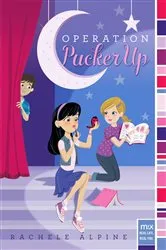 Book cover of Operation Pucker Up by Rachele Alpine