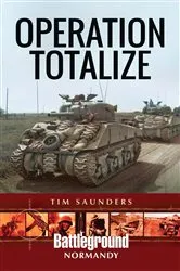 Book cover of Operation Totalize by Tim Saunders