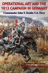Book cover of Operational Art And The 1813 Campaign In Germany by Unknown