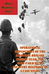 Book cover of Operational Employment Of The Airborne Brigade Combat Team: The 503d Parachute Infantry Regiment As A Case Study by Unknown