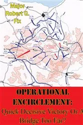 Book cover of Operational Encirclement: Quick Decisive Victory Or A Bridge Too Far? by Unknown