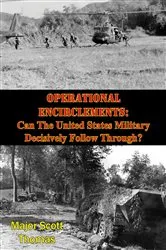 Book cover of Operational Encirclements: Can The United States Military Decisively Follow Through? by Unknown