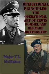 Book cover of Operational Principles: The Operational Art Of Erwin Rommel And Bernard Montgomery by Unknown