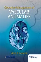 Book cover of Operative Management of Vascular Anomalies by Arin Greene