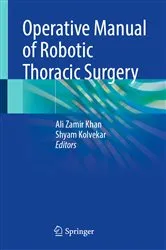 Book cover of Operative Manual of Robotic Thoracic Surgery by Ali Zamir Khan