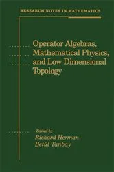 Book cover of Operator Algebras, Mathematical Physics, and Low Dimensional Topology by Richard Herman