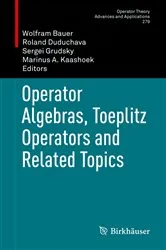 Book cover of Operator Algebras, Toeplitz Operators and Related Topics by Wolfram Bauer
