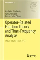 Book cover of Operator-Related Function Theory and Time-Frequency Analysis by Karlheinz Gröchenig