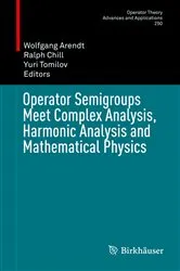 Book cover of Operator Semigroups Meet Complex Analysis, Harmonic Analysis and Mathematical Physics by Unknown