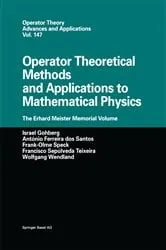 Book cover of Operator Theoretical Methods and Applications to Mathematical Physics by Israel Gohberg