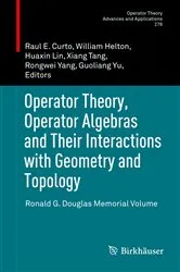 Book cover of Operator Theory, Operator Algebras and Their Interactions with Geometry and Topology by Raul E Curto