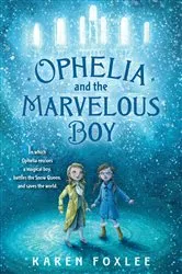 Book cover of Ophelia and the Marvelous Boy by Karen Foxlee