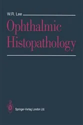 Book cover of Ophthalmic Histopathology by W.R. Lee