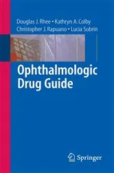 Book cover of Ophthalmologic Drug Guide by Douglas J. Rhee