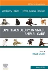 Book cover of Ophthalmology in Small Animal Care, An Issue of Veterinary Clinics of North America: Small Animal Practice, E-Book by Grahn DVM, DABVP, DACVO, Bruce H.