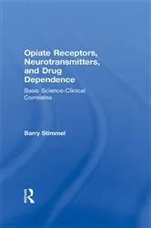 Book cover of Opiate Receptors, Neurotransmitters, and Drug Dependence by Barry Stimmel