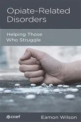 Book cover of Opiate-Related Disorders by Eamon Wilson