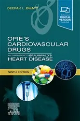 Book cover of Opie's Cardiovascular Drugs: A Companion to Braunwald's Heart Disease E-Book (9th ed.) by Bhatt MD, MPH, FACC, FAHA, FESC, MSCAI, Deepak L.