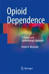Book cover of Opioid Dependence by Heath B. McAnally