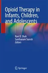Book cover of Opioid Therapy in Infants, Children, and Adolescents by Ravi D. Shah