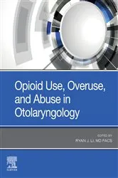 Book cover of Opioid Use, Overuse, and Abuse in Otolaryngology - E-Book by Ryan J. Li MD FACS