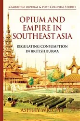 Book cover of Opium and Empire in Southeast Asia by A. Wright